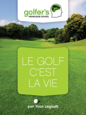 cover image of Le Golf, c'est la Vie